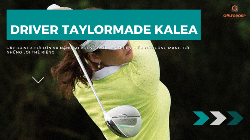 Gậy driver TaylorMade Kalea Ladies giúp golfer tối ưu hiệu suất đánh bóng