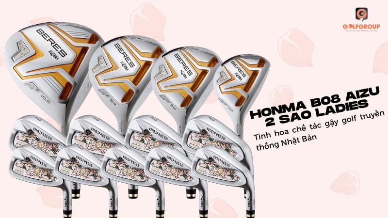 Honma Beres B08 Aizu 2 Sao Ladies giúp golfer cải thiện hiệu suất đánh bóng đáng kể