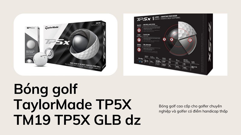 TaylorMade TP5X TM19 TP5X GLB dz phù hợp với golfer chuyên nghiệp