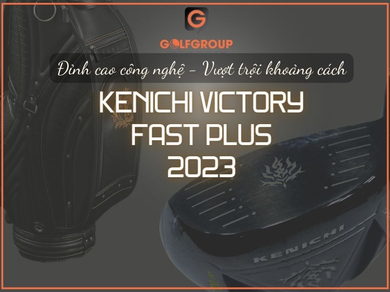 Kenichi 2023 Hứa hẹn tiếp tục trở thành “bom tấn” mới của Kenichi tại thị trường golf Việt.