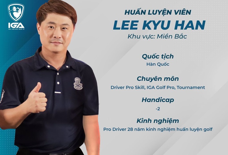Thầy dạy golf Lee Kyu Han với hơn 28 năm kinh nghiệm chơi và giảng dạy bộ môn golf