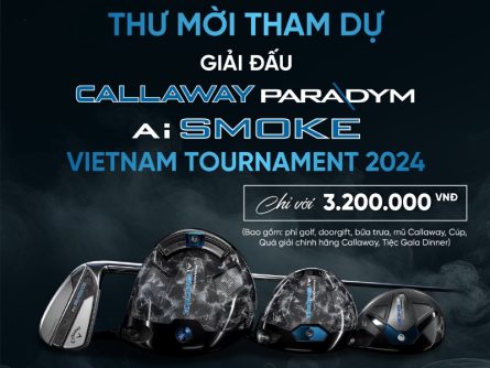 Callaway Paradym Ai Smoke Vietnam Tournament 2024